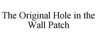 THE ORIGINAL HOLE IN THE WALL PATCH