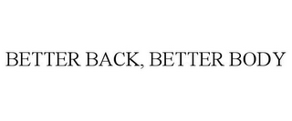 BETTER BACK, BETTER BODY