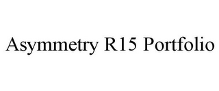 ASYMMETRY R15 PORTFOLIO