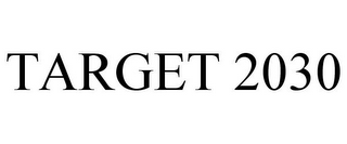 TARGET 2030