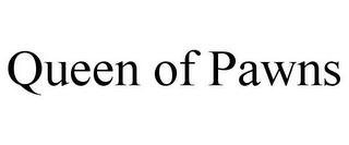 QUEEN OF PAWNS