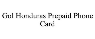 GOL HONDURAS PREPAID PHONE CARD