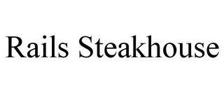 RAILS STEAKHOUSE