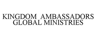 KINGDOM AMBASSADORS GLOBAL MINISTRIES