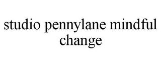 STUDIO PENNYLANE MINDFUL CHANGE