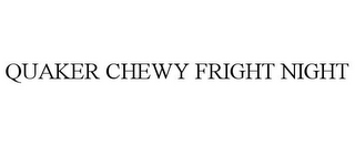 QUAKER CHEWY FRIGHT NIGHT