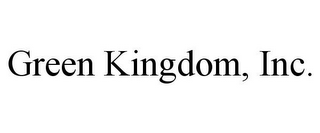 GREEN KINGDOM, INC.