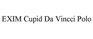 EXIM CUPID DA VINCCI POLO