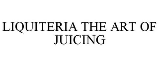 LIQUITERIA THE ART OF JUICING