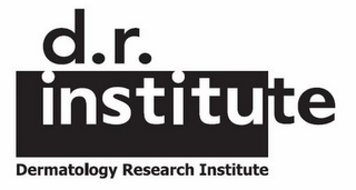 D.R. INSTITUTE DERMATOLOGY RESEARCH INSTITUTE