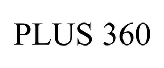 PLUS 360