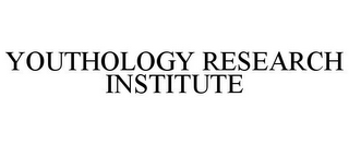 YOUTHOLOGY RESEARCH INSTITUTE