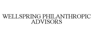 WELLSPRING PHILANTHROPIC ADVISORS