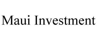 MAUI INVESTMENT