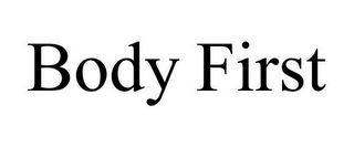 BODY FIRST