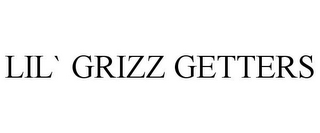 LIL` GRIZZ GETTERS