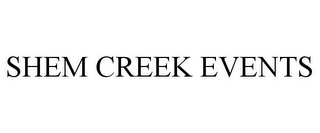 SHEM CREEK EVENTS