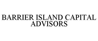 BARRIER ISLAND CAPITAL ADVISORS