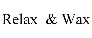 RELAX & WAX