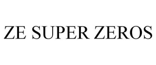 ZE SUPER ZEROS