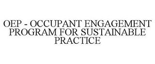 OEP - OCCUPANT ENGAGEMENT PROGRAM FOR SUSTAINABLE PRACTICE