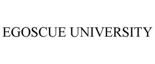 EGOSCUE UNIVERSITY