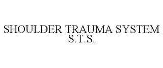 SHOULDER TRAUMA SYSTEM S.T.S.