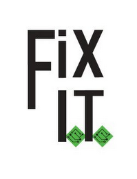 FIX IT