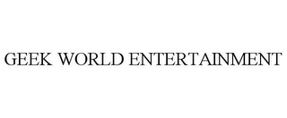 GEEK WORLD ENTERTAINMENT