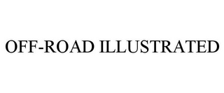 OFF-ROAD ILLUSTRATED