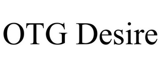 OTG DESIRE