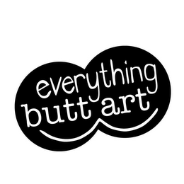 EVERYTHING BUTT ART