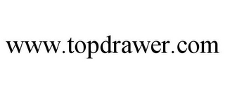 WWW.TOPDRAWER.COM