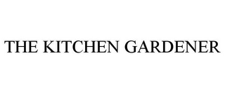 THE KITCHEN GARDENER