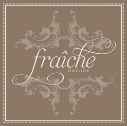 FRAÎCHE MAISON