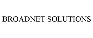 BROADNET SOLUTIONS