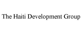 THE HAITI DEVELOPMENT GROUP