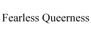 FEARLESS QUEERNESS