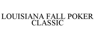 LOUISIANA FALL POKER CLASSIC