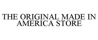 THE ORIGINAL MADE IN AMERICA STORE