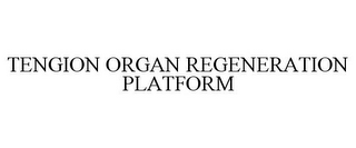 TENGION ORGAN REGENERATION PLATFORM