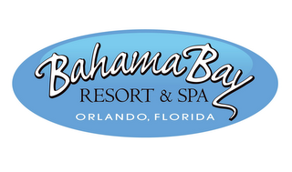 BAHAMA BAY RESORT & SPA ORLANDO, FLORIDA