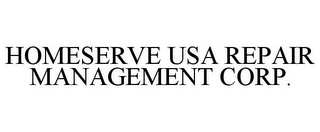 HOMESERVE USA REPAIR MANAGEMENT CORP.