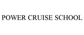 POWER CRUISE SCHOOL