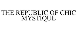 THE REPUBLIC OF CHIC MYSTIQUE