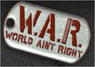 W.A.R. WORLD AIN'T RIGHT