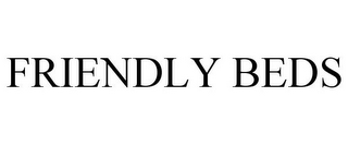 FRIENDLY BEDS