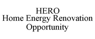 HERO HOME ENERGY RENOVATION OPPORTUNITY