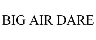 BIG AIR DARE