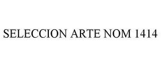 SELECCION ARTE NOM 1414